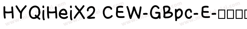 HYQiHeiX2 CEW-GBpc-E字体转换